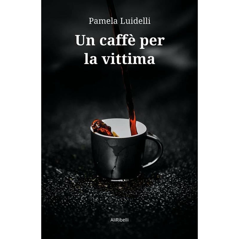 "Un caffè per la vittima" di Pamela Luidelli (Italian Edition)