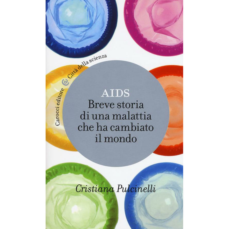 "Aids. Breve storia di una malattia che ha cambiato il mondo" di Cristiana Pulcinelli (Italian Edition)