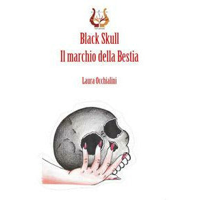 "Black Skull. Il marchio della bestia." di Laura Occhialini (Italian Edition)