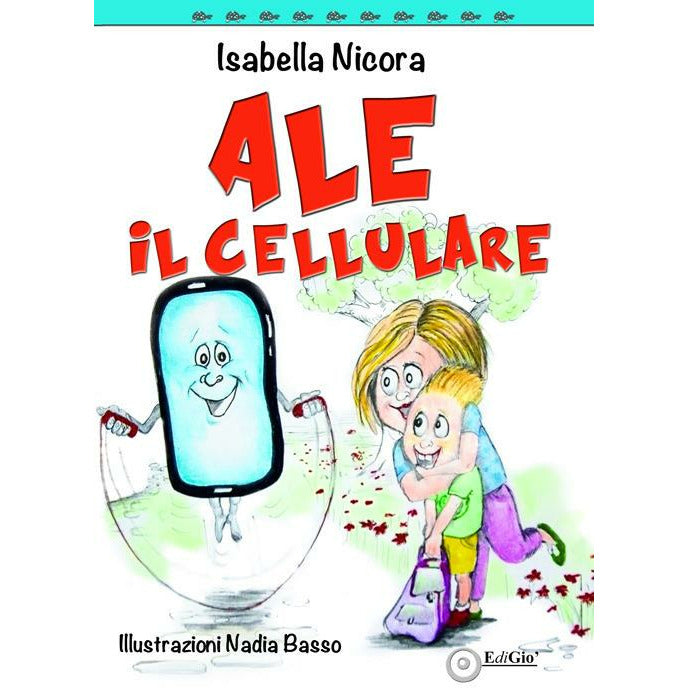 "Ale il cellulare" di Isabella Nicora (Italian Edition)