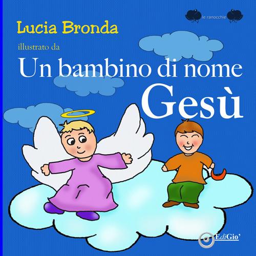 "Un bambino di nome Gesù. Ediz. a colori " di Lucia Bronda (Italian Edition)