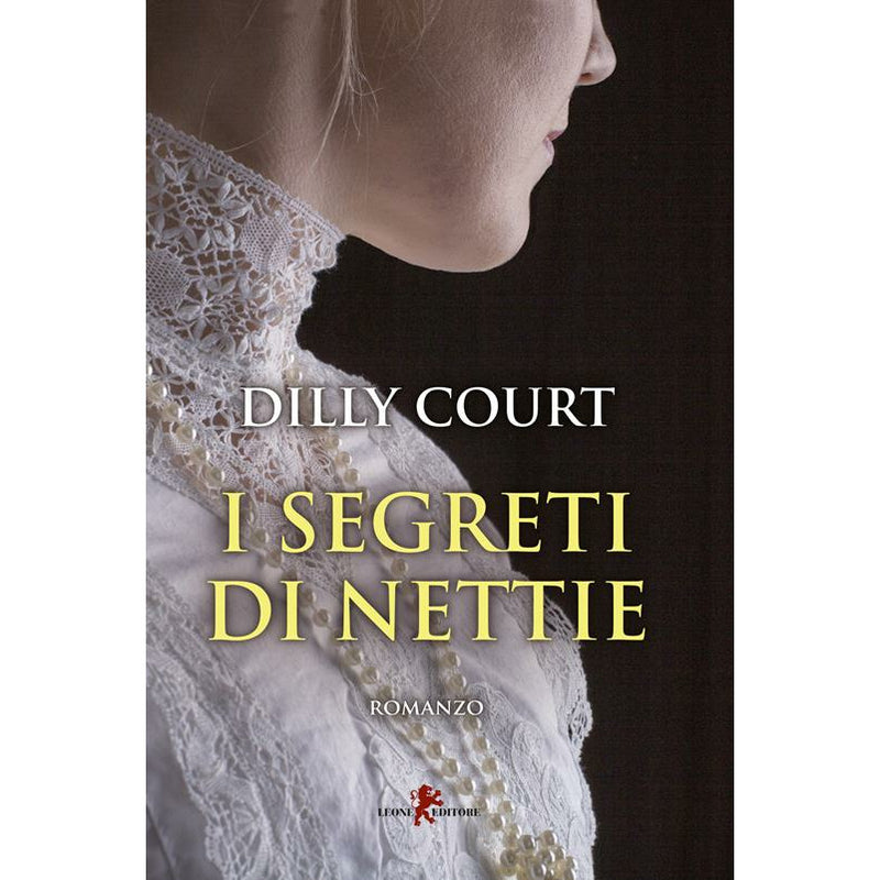 "I segreti di Nettie" di Dilly Court, trad. Giada Fattoretto (Italian Edition)