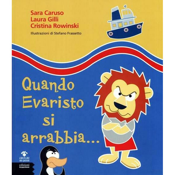 "Quando Evaristo si arrabbia..." di Sara Caruso, Laura Gilli e Cristina Rowinski (Italian Edition)