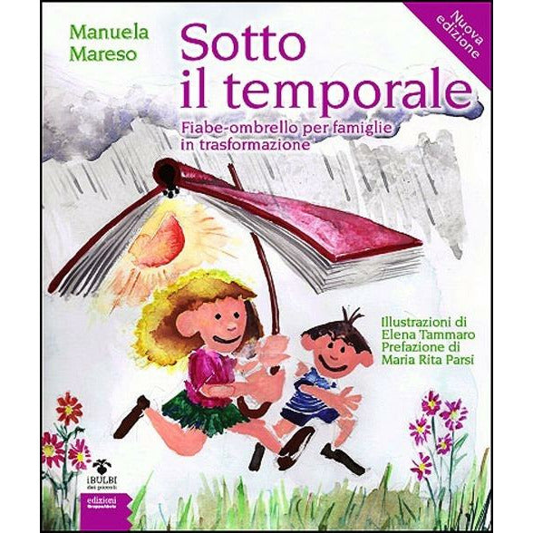 "Sotto il temporale. Fiabe-ombrello per famiglie in trasformazione. Ediz. illustrata" di Manuela Mareso (Italian Edition)