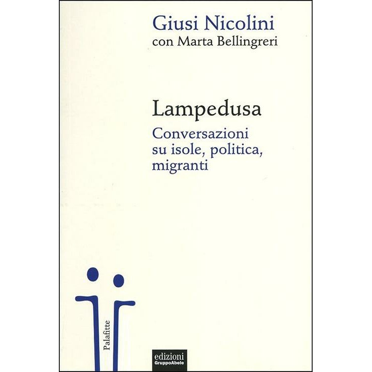 "Lampedusa. Conversazioni su isole, politica, migranti" di Giusi Nicolini e Marta Bellingreri (Italian Edition)