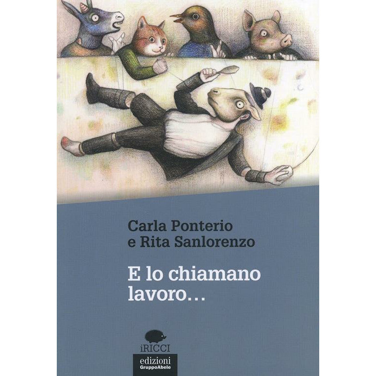 "E lo chiamano lavoro..." di Carla Ponterio e Rita Sanlorenzo (Italian Edition)