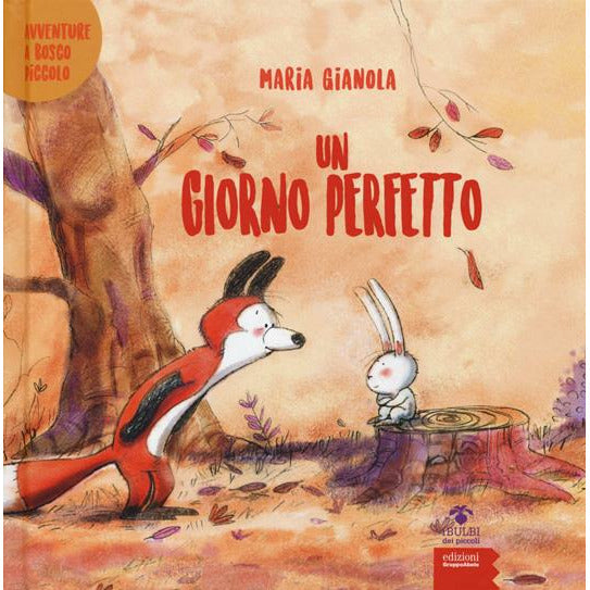 "Un giorno perfetto. Avventure a Bosco piccolo. Ediz. a colori" di Maria Gianola (Italian Edition)