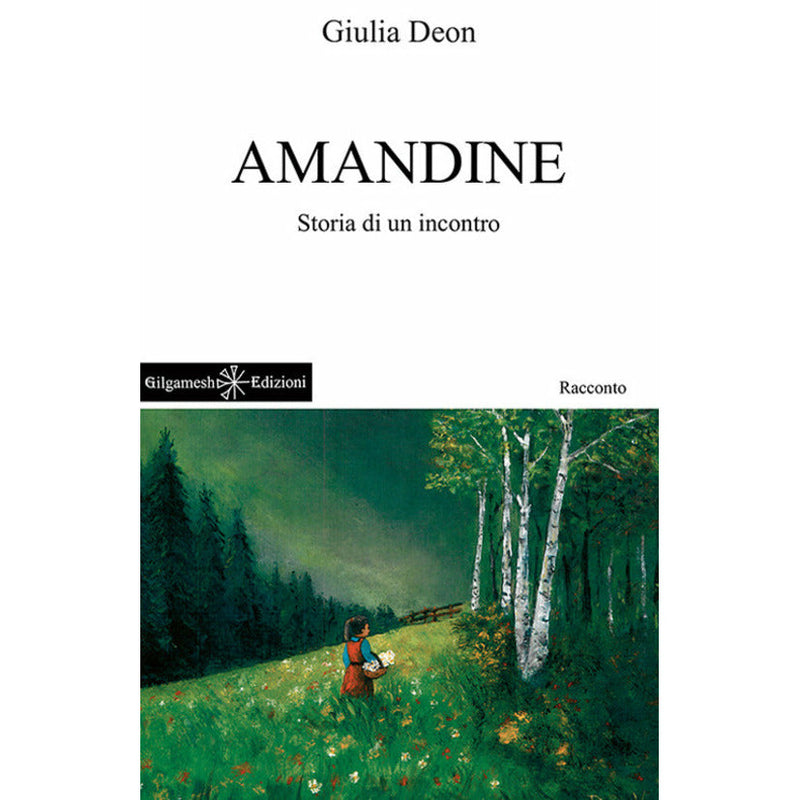 "Amandine. Storia di un incontro" di Giulia Deon (Ediz. Bilingue)