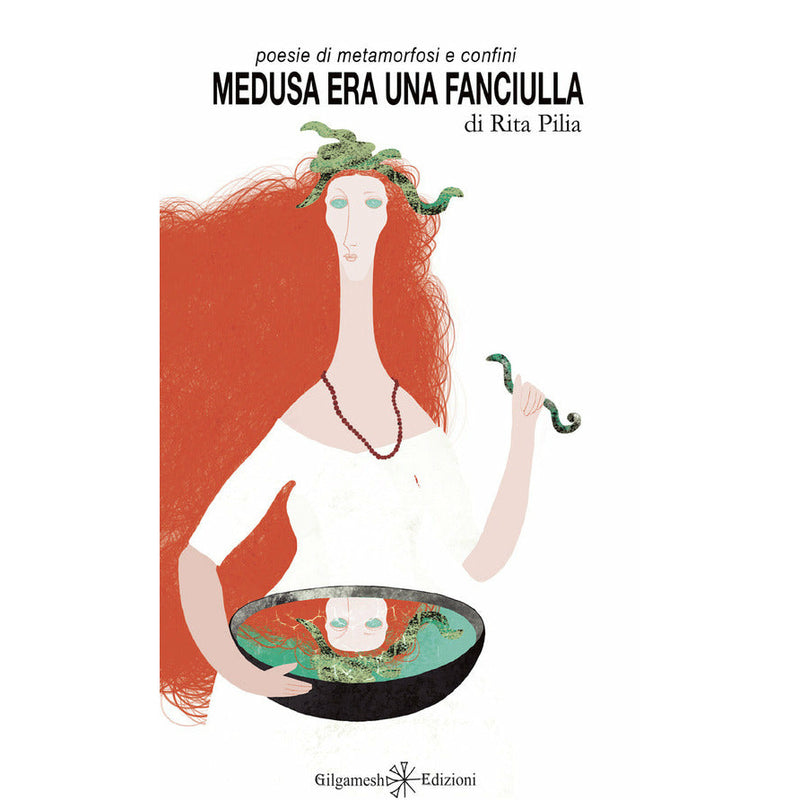 "Medusa era una fanciulla. Poesie di metamorfosi e confini" di Rita Pilia