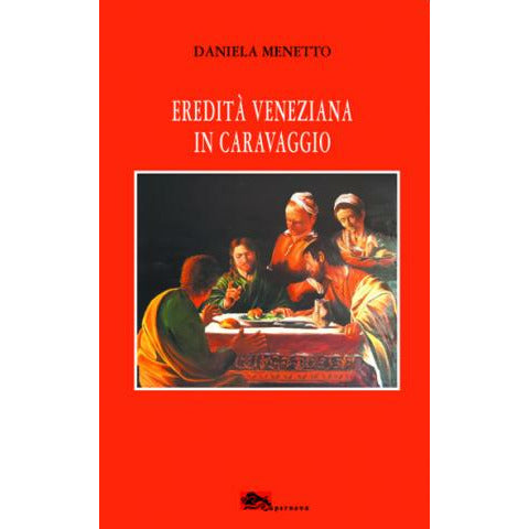"Eredità veneziana in Caravaggio" di Daniela Menetto (Italian Edition)