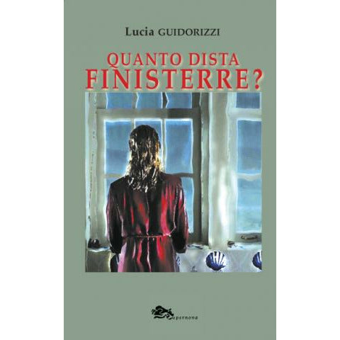 "Quanto dista Finisterre?" di Lucia Guidorizzi (Italian Edition)