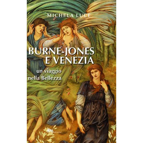 "Burne-Jones e Venezia" di Michela Luce (Italian Edition)