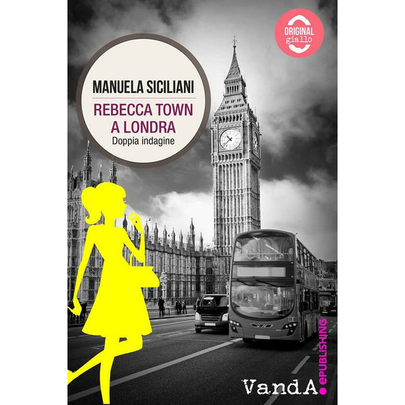"Rebecca Town a Londra. Doppia indagine" di Manuela Siciliani (Italian Edition)