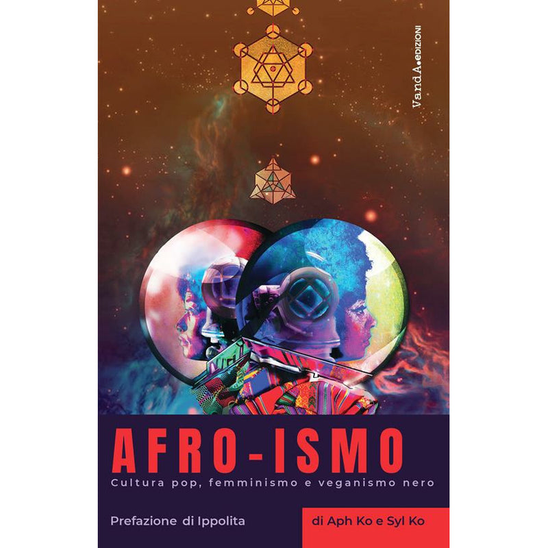 "Afro-ismo. Cultura pop, femminismo e veganismo nero" di Aph Ko e Syl Ko (Italian Edition)