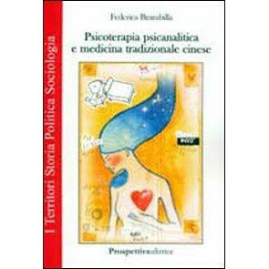 "Psicoterapia, psicanalitica e medicina tradizionale cinese" di Federica Brambilla (Italian Edition)