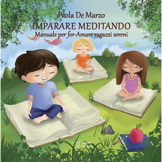 "Imparare meditando. Manuale per for-Amare ragazzi sereni" di Paola De Marzo (Italian Edition)