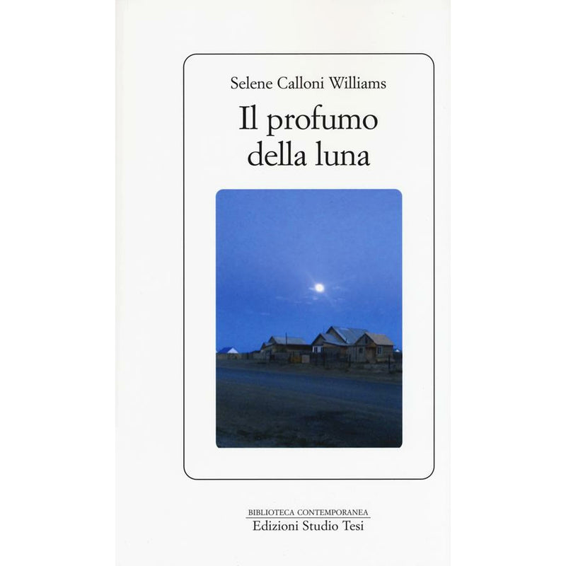 "Il Profumo della Luna" di Selene Calloni Williams (Italian Edition)