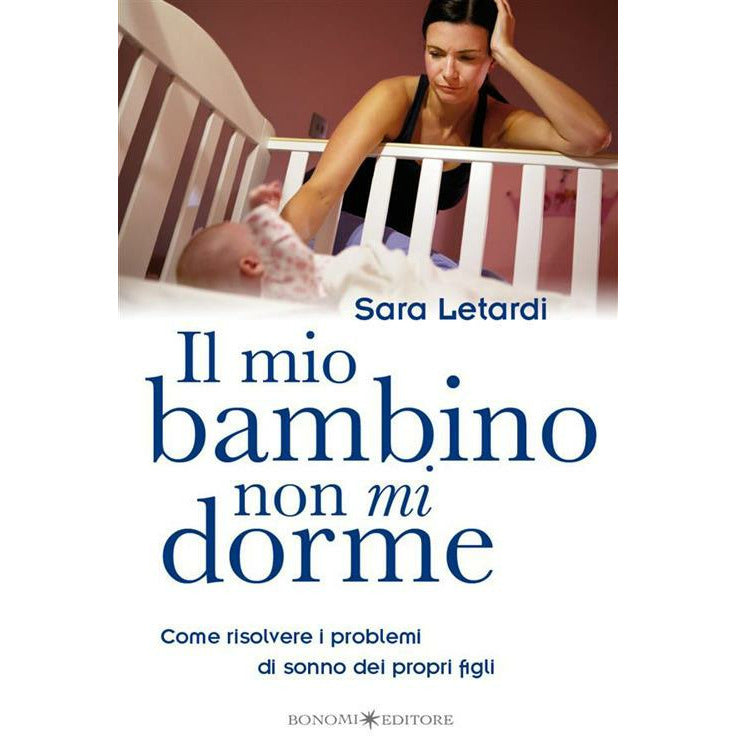 "Il mio bambino non mi dorme" di Sara Letardi (Italian Edition)