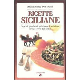 "Ricette Siciliane. Sapori, profumi, galateo e tradizioni della Terra di Sicilia" di Bruna De Stefano (Italian Edition)