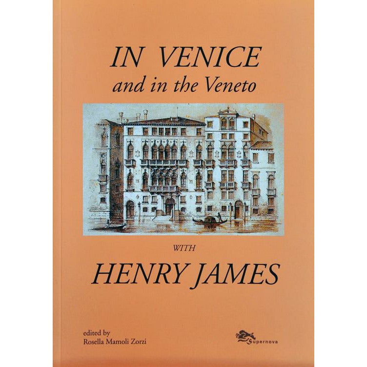 "In Venice and in the Veneto with H. James" di Rosella Mamoli Zorzi (Italian Edition)