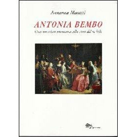 "Antonia Bembo" di Annarosa Manetti (Italian Edition)