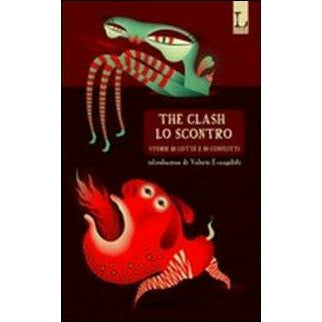 "The clash – Lo scontro. Storie di lotte e di conflitti" di AAVV (Italian Edition)