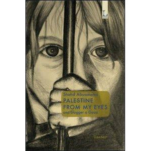 "Palestine from my eyes – Una blogger a Gaza" di Shahd Abusalama (Italian Edition)