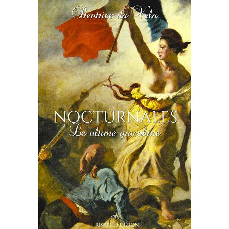 "Nocturnales. Le ultime giacobine" di Beatrice Da Vela (Italian Edition)