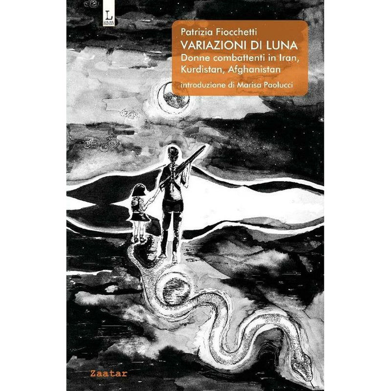 "Variazioni di Luna – Donne combattenti in Iran, Kurdistan, Afghanistan" di Patrizia Fiocchetti (Italian Edition)