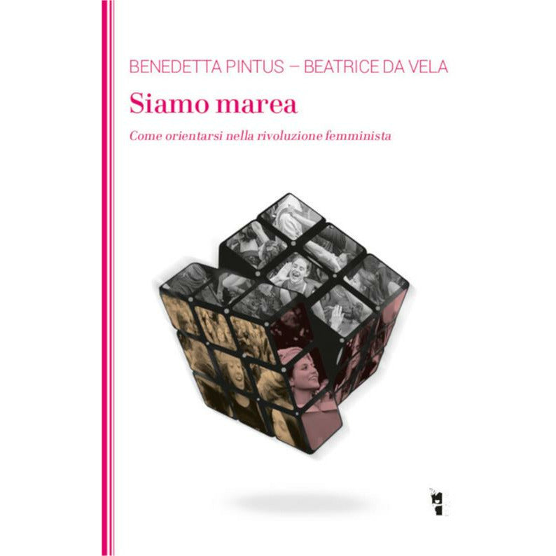 "Siamo marea. Come orientarsi nella rivoluzione femminista" di Benedetta Pintus e Beatrice Da Vela (Italian Edition)
