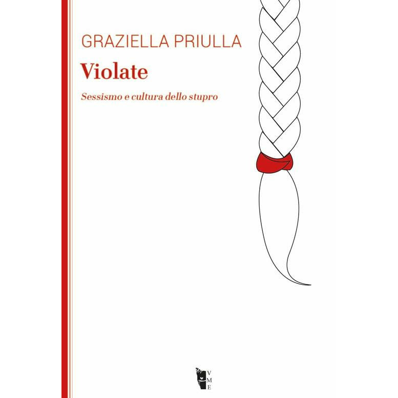 "Violate. Sessismo e cultura dello stupro" di Graziella Priulla (Italian Edition)