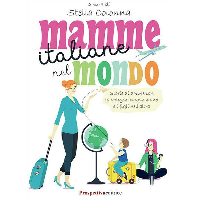 "Mamme italiane nel mondo" di Stella Colonna (Italian Edition)