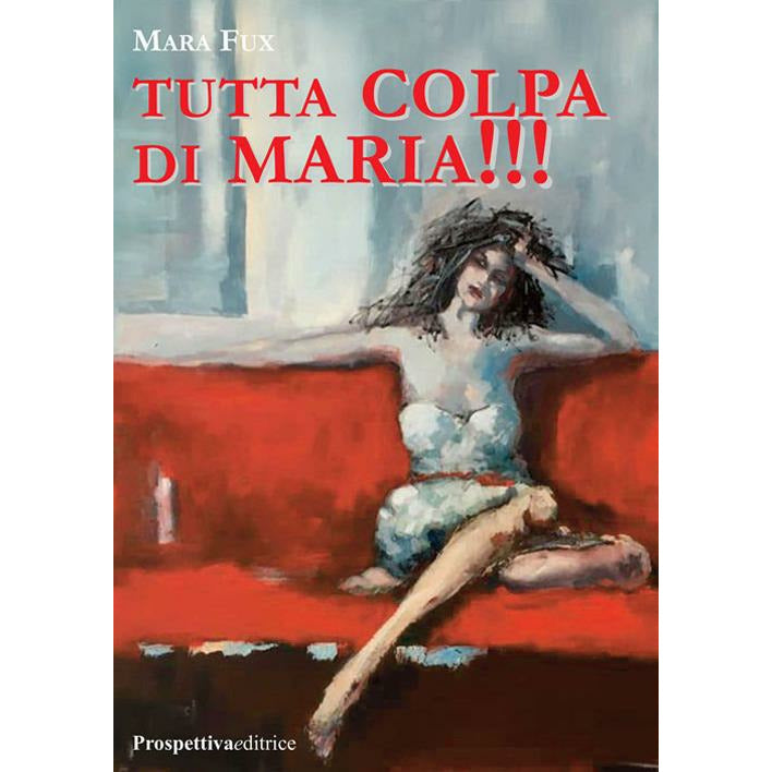 "Tutta colpa di Maria!!!" di Mara Fux (Italian Edition)