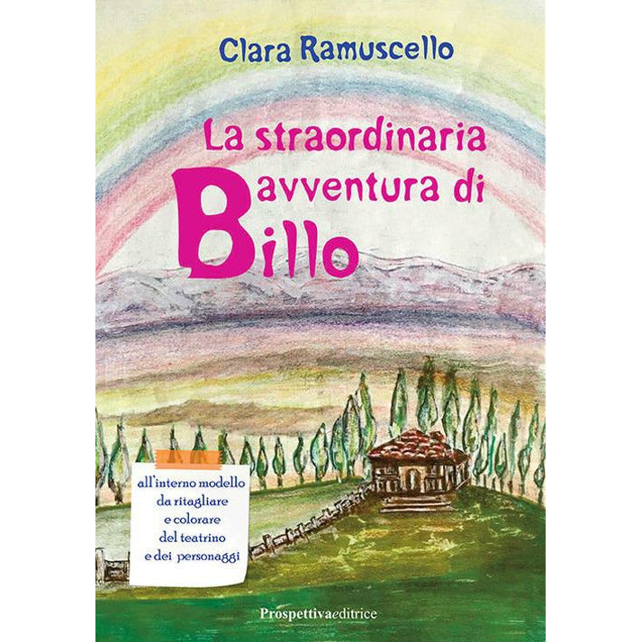 "La straordinaria avventura di Billo. Ediz. a colori." di Clara Ramuscello (Italian Edition)