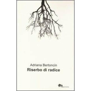 "Riserbo di radice" di Adriana Bertoncin (Italian Edition)