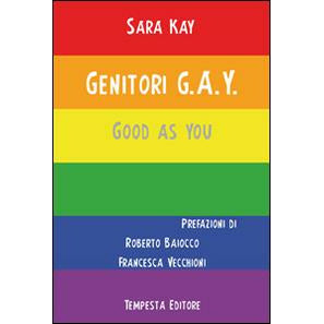 "Genitori G.A.Y. Good as you" di Sara Kay (Italian Edition)