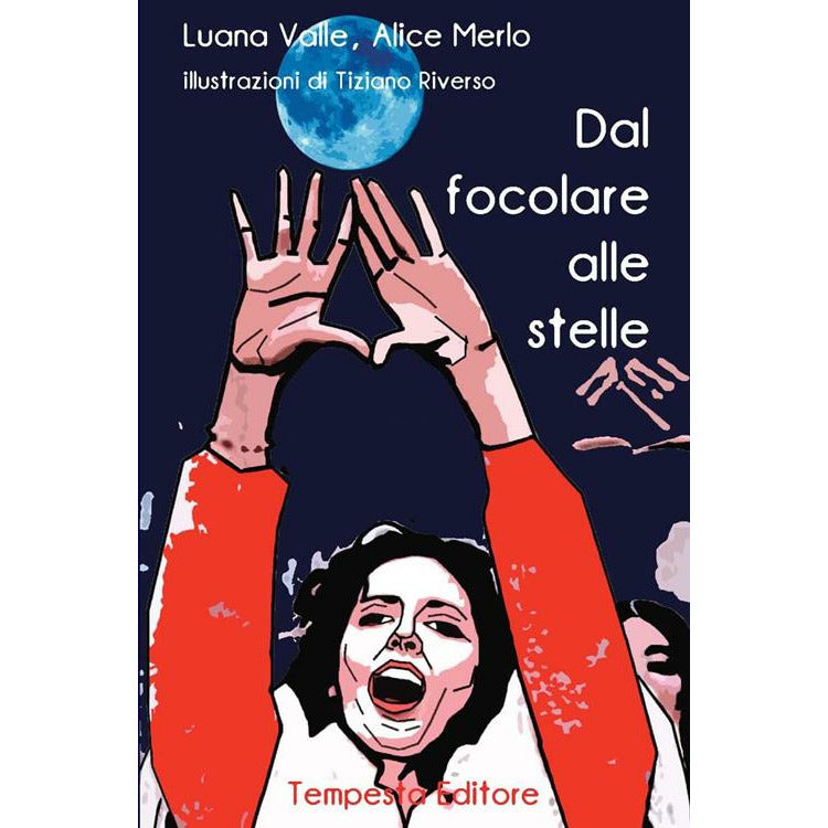 "Dal focolare alle stelle" di Luana Valle e Alice Merlo (Italian Edition)