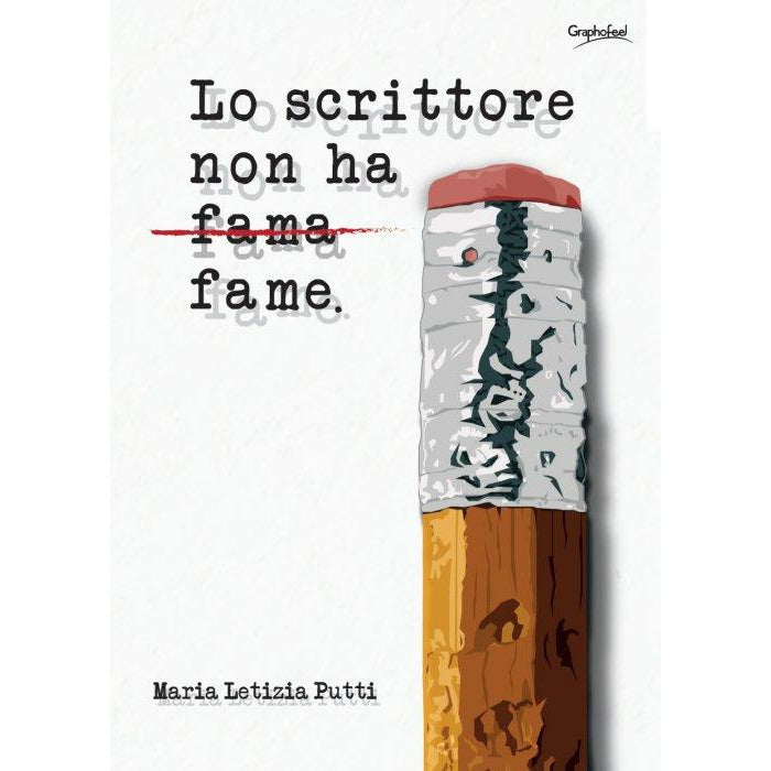 "Lo scrittore non ha fame" di Maria Letizia Putti (Italian Edition)