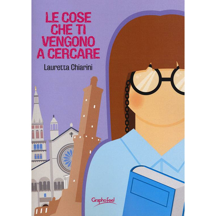 "Le cose che ti vengono a cercare" di Lauretta Chiarini (Italian Edition)