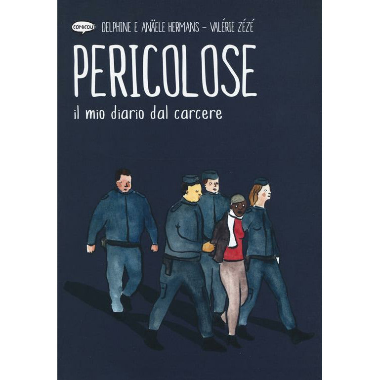 "Pericolose. Il mio diario dal carcere" di Valerie Zézé e Anaële Hermans (Italian Edition)