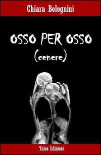 "Osso per osso" di Chiara Bolognini (Italian Edition)