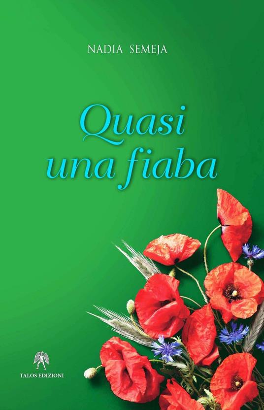 "Quasi una fiaba" di Nadia Semeja (Italian Edition)