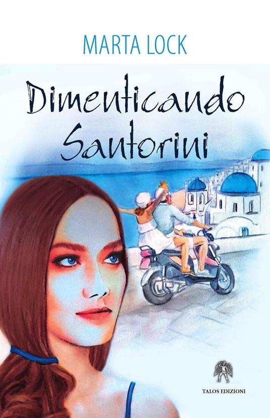 "Dimenticando Santorini" di Marta Lock (Italian Edition)