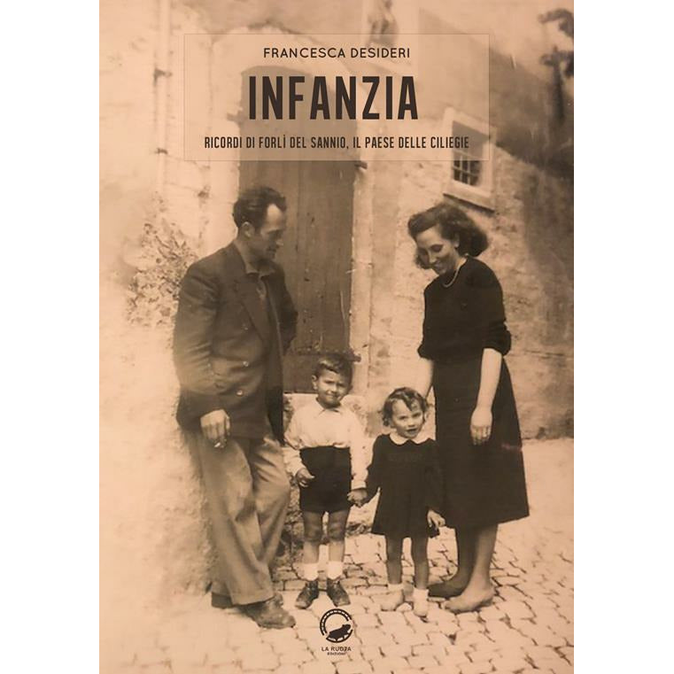 "Infanzia. Ricordi di Forlì del Sannio, il paese delle ciliegie " di Francesca Desideri (Italian Edition)