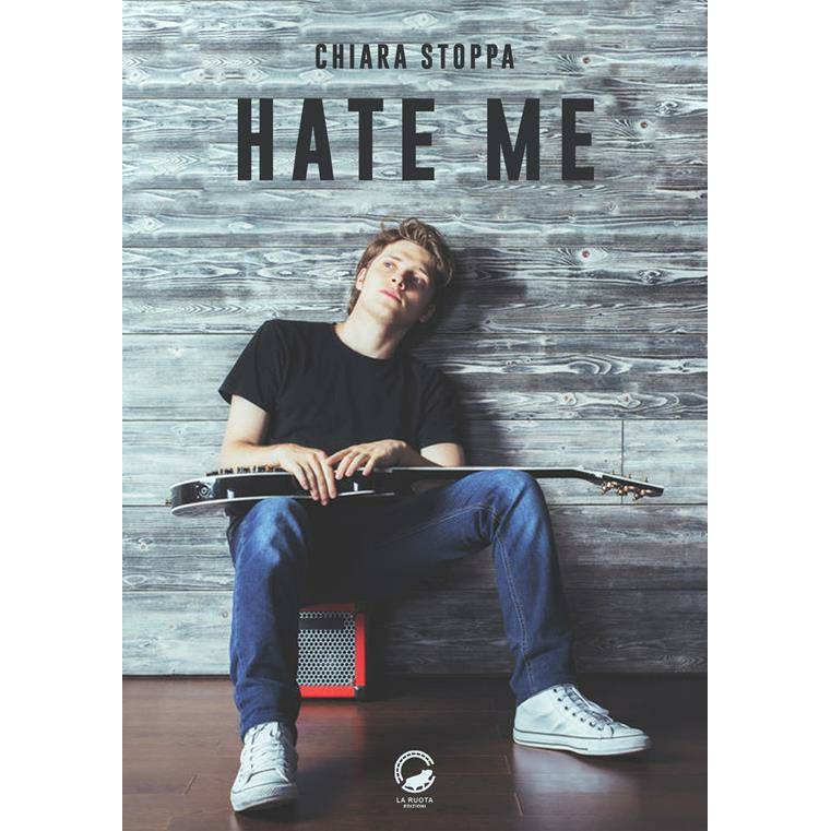 "Hate me" di Chiara Stoppa (Italian Edition)