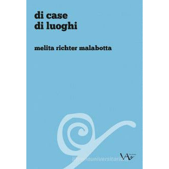 "Di case di luoghi" di Melita Richter Malabotta (Italian Edition)
