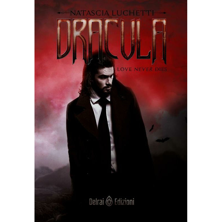 "Dracula – Love Never Dies" di Natascia Luchetti (Italian Edition)
