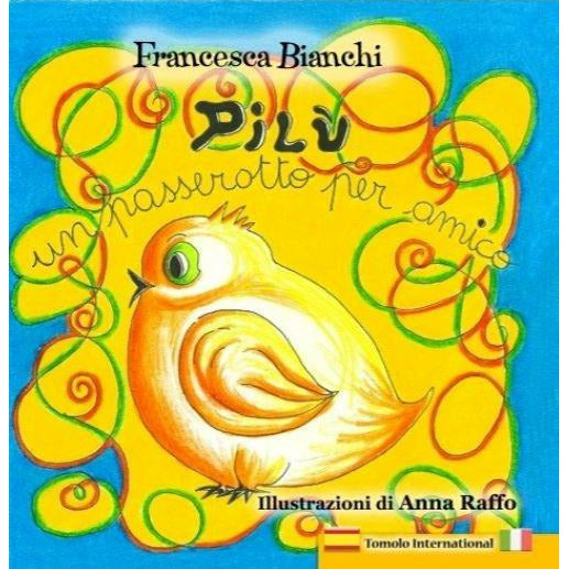 "Pilù un passerotto per amico. Ediz. italiana e spagnola" di Francesca Bianchi (Italian Edition)