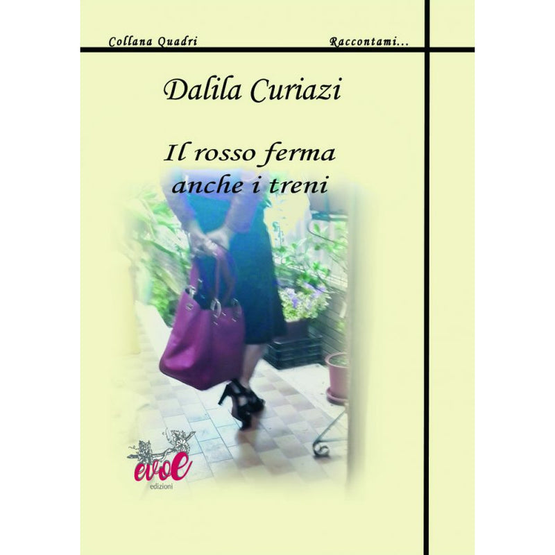 "Il rosso ferma anche i treni" di Dalila Curiazi (Italian Edition)