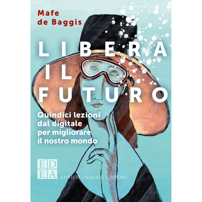 "Libera il futuro"  di Mafe de Baggis (Italian Edition)